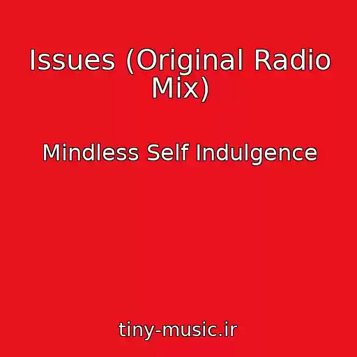 کاور آهنگ Issues (Original Radio Mix) از Mindless Self Indulgence