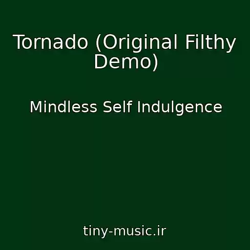 کاور آهنگ Tornado (Original Filthy Demo) از Mindless Self Indulgence