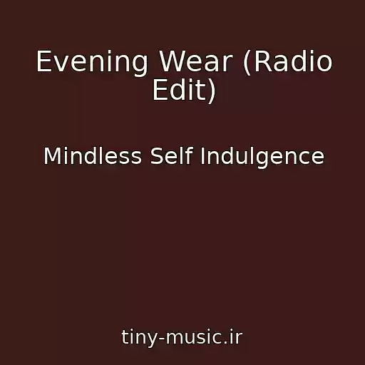 کاور آهنگ Evening Wear (Radio Edit) از Mindless Self Indulgence