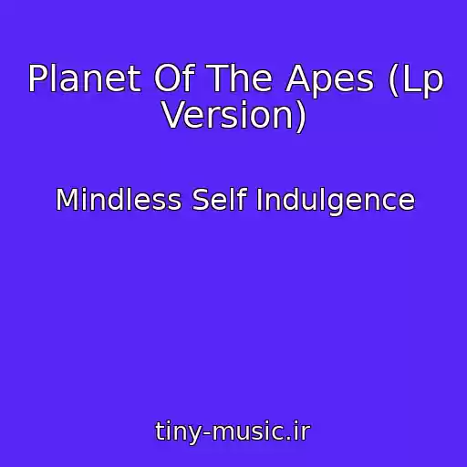 کاور آهنگ Planet Of The Apes (Lp Version) از Mindless Self Indulgence