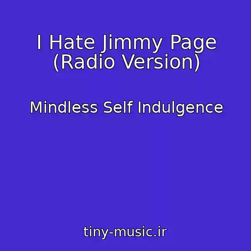 کاور آهنگ I Hate Jimmy Page (Radio Version) از Mindless Self Indulgence