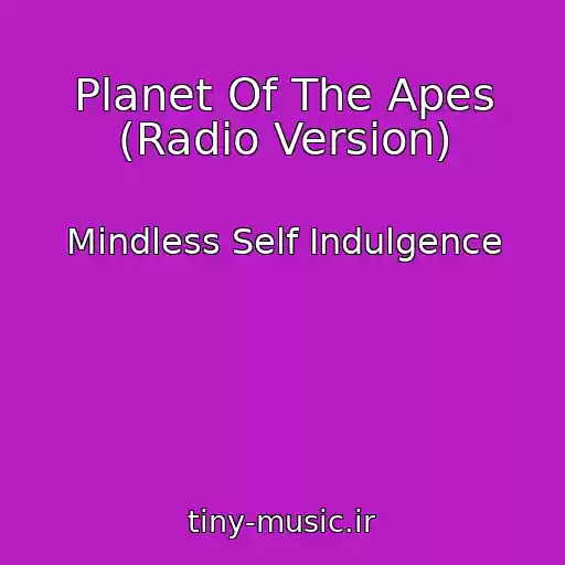 کاور آهنگ Planet Of The Apes (Radio Version) از Mindless Self Indulgence