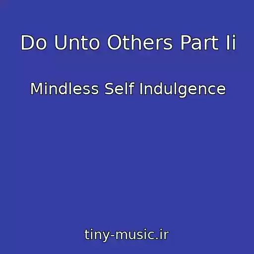 کاور آهنگ Do Unto Others Part Ii از Mindless Self Indulgence