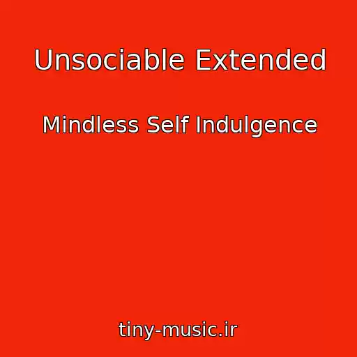 کاور آهنگ Unsociable Extended از Mindless Self Indulgence