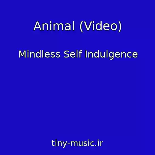 کاور آهنگ Animal (Video) از Mindless Self Indulgence