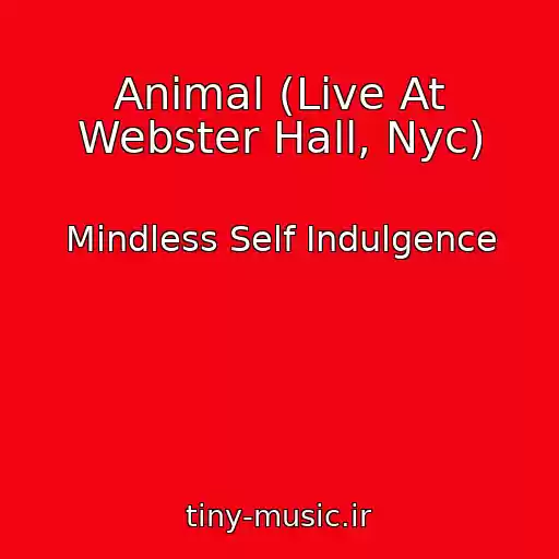 کاور آهنگ Animal (Live At Webster Hall, Nyc) از Mindless Self Indulgence