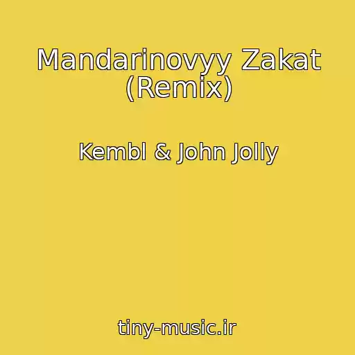 کاور آهنگ Mandarinovyy Zakat (Remix) از Kembl & John Jolly