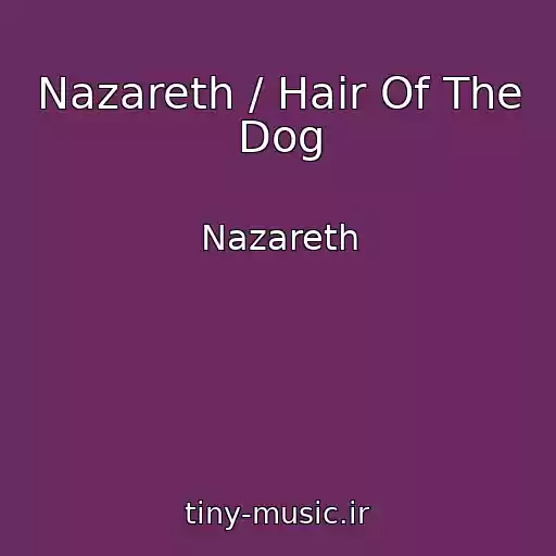 کاور آهنگ Nazareth / Hair Of The Dog از Nazareth