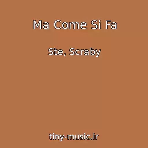 کاور آهنگ Ma Come Si Fa از Ste, Scraby
