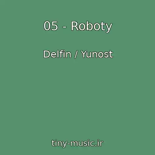 کاور آهنگ 05 - Roboty از Delfin / Yunost