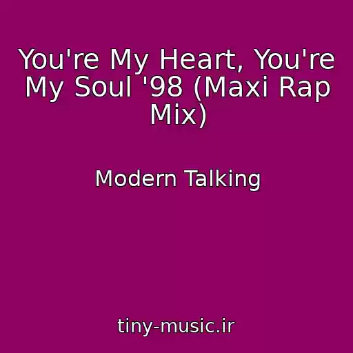 کاور آهنگ You're My Heart, You're My Soul '98 (Maxi Rap Mix) از Modern Talking