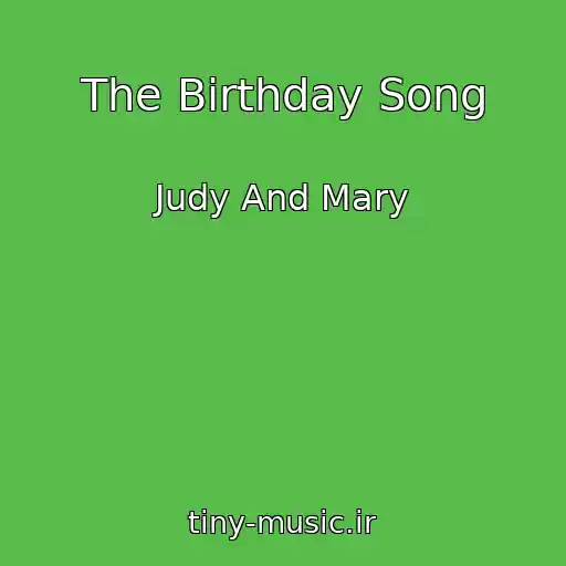 کاور آهنگ The Birthday Song از Judy And Mary