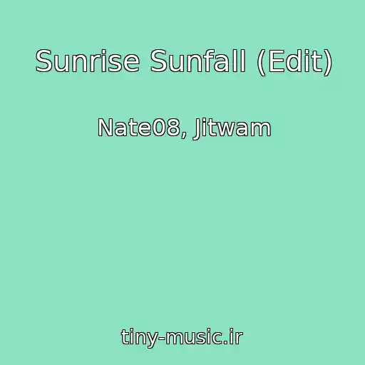 کاور آهنگ Sunrise Sunfall (Edit) از Nate08, Jitwam