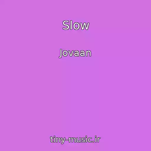 کاور آهنگ Slow از Jovaan