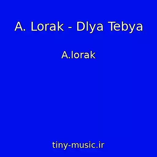 کاور آهنگ A. Lorak - Dlya Tebya از A.lorak