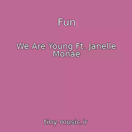 کاور آهنگ Fun از We Are Young Ft. Janelle Monae