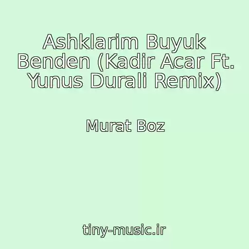 کاور آهنگ Ashklarim Buyuk Benden (Kadir Acar Ft. Yunus Durali Remix) از Murat Boz