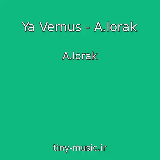 کاور آهنگ Ya Vernus - A.lorak از A.lorak