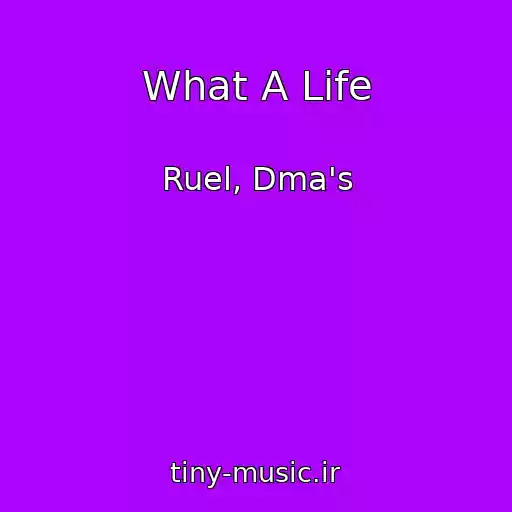 کاور آهنگ What A Life از Ruel, Dma's