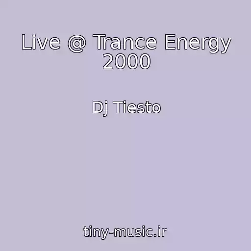 کاور آهنگ Live @ Trance Energy 2000 از Dj Tiesto