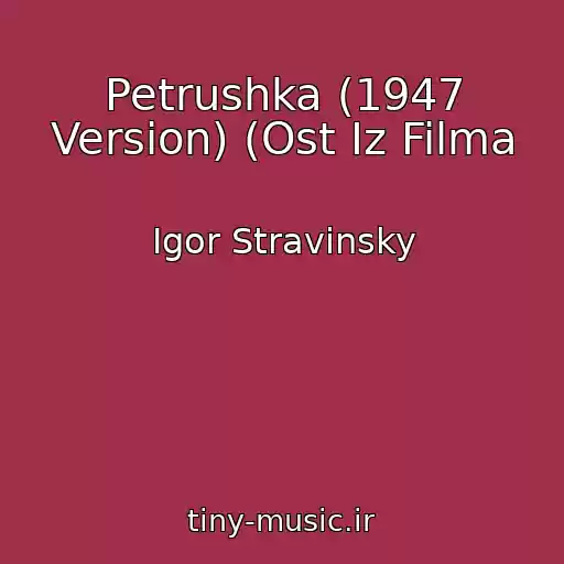 کاور آهنگ Petrushka (1947 Version) (Ost Iz Filma از Igor Stravinsky