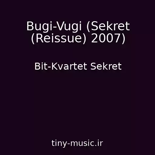کاور آهنگ Bugi-Vugi (Sekret (Reissue) 2007) از Bit-Kvartet Sekret