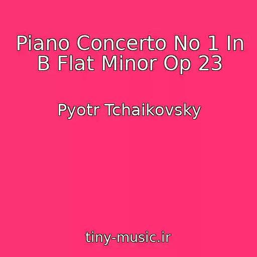 کاور آهنگ Piano Concerto No 1 In B Flat Minor Op 23 از Pyotr Tchaikovsky