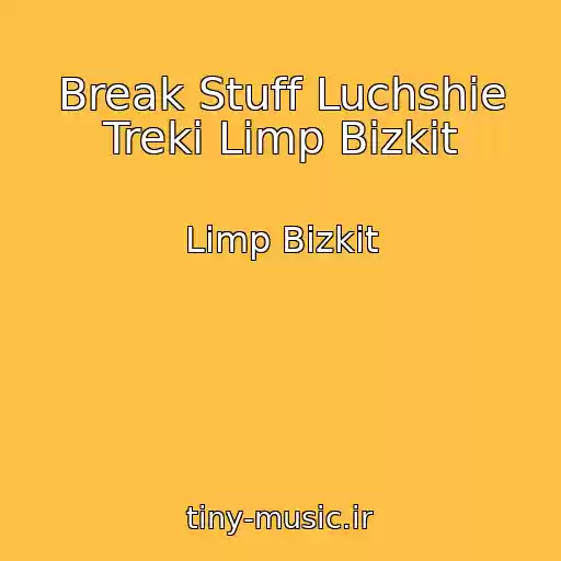 کاور آهنگ Break Stuff Luchshie Treki Limp Bizkit از Limp Bizkit