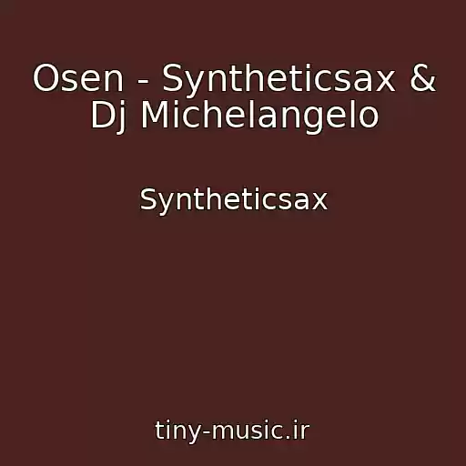کاور آهنگ Osen - Syntheticsax & Dj Michelangelo از Syntheticsax