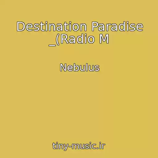 کاور آهنگ Destination Paradise _(Radio M از Nebulus