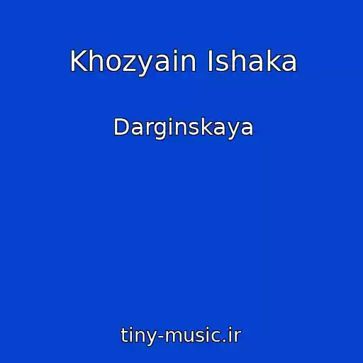 کاور آهنگ Khozyain Ishaka از Darginskaya