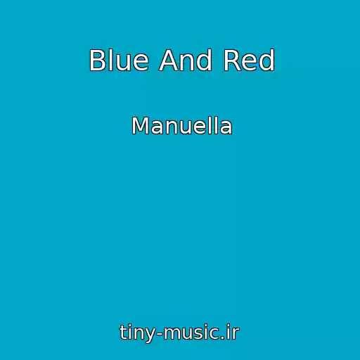 کاور آهنگ Blue And Red از Manuella