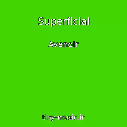 کاور آهنگ Superficial از Avenoir
