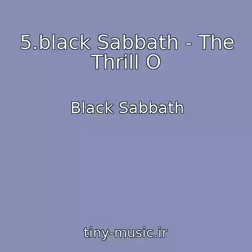 کاور آهنگ 5.black Sabbath - The Thrill O از Black Sabbath