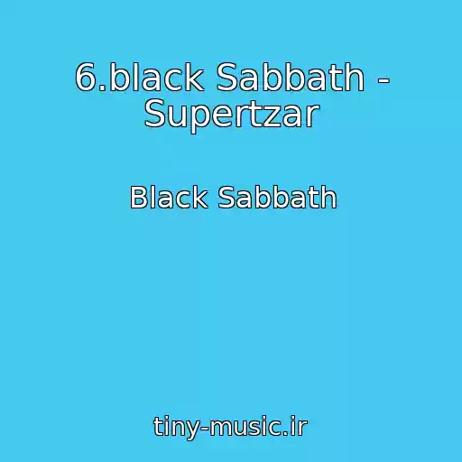 کاور آهنگ 6.black Sabbath - Supertzar از Black Sabbath