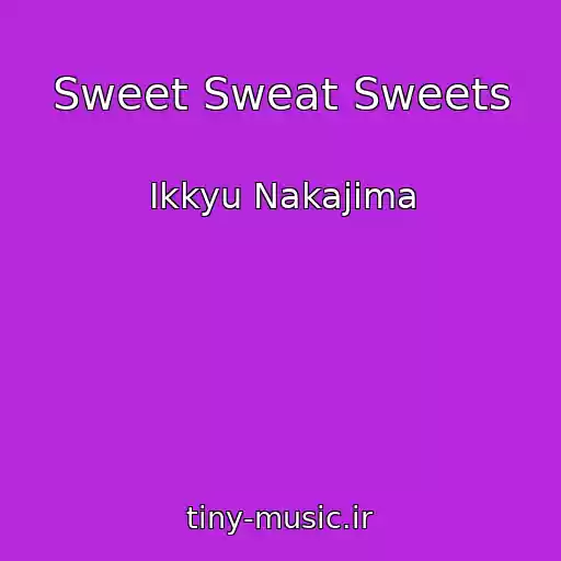 کاور آهنگ Sweet Sweat Sweets از Ikkyu Nakajima
