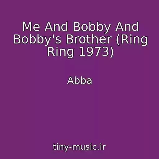 کاور آهنگ Me And Bobby And Bobby's Brother (Ring Ring 1973) از Abba