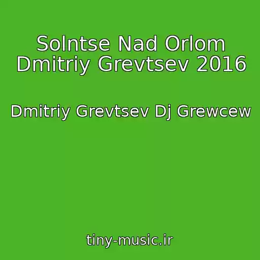 کاور آهنگ Solntse Nad Orlom Dmitriy Grevtsev 2016 از Dmitriy Grevtsev Dj Grewcew