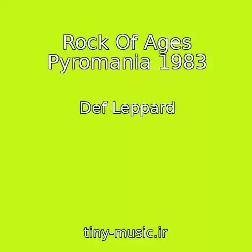 کاور آهنگ Rock Of Ages Pyromania 1983 از Def Leppard