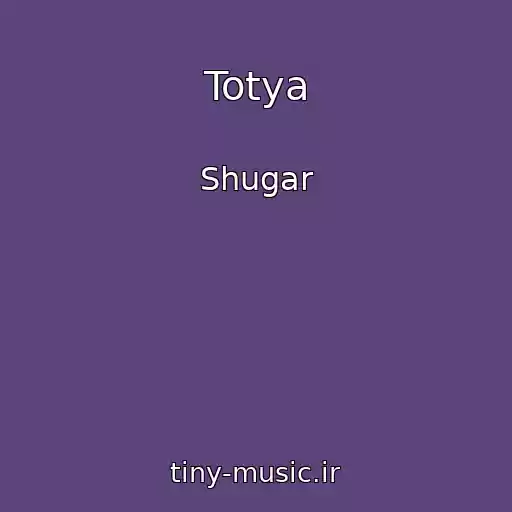 کاور آهنگ Totya از Shugar