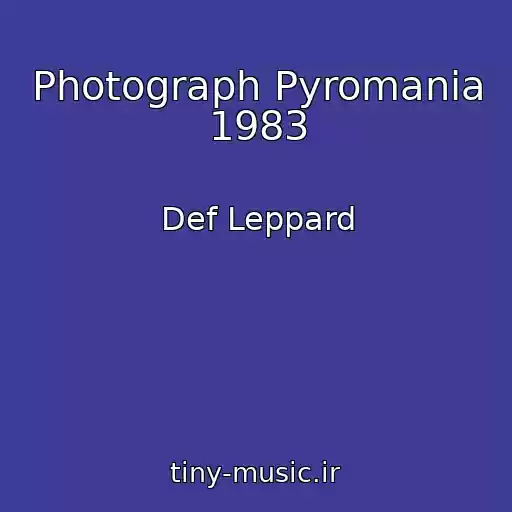 کاور آهنگ Photograph Pyromania 1983 از Def Leppard