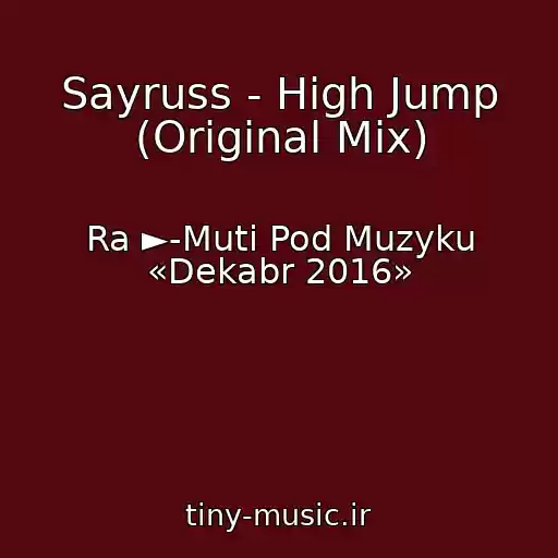 کاور آهنگ Sayruss - High Jump (Original Mix) از Ra ►-Muti Pod Muzyku «Dekabr 2016»