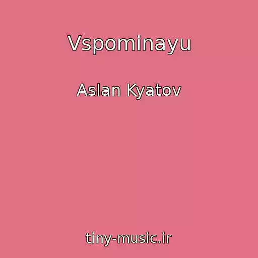 کاور آهنگ Vspominayu از Aslan Kyatov
