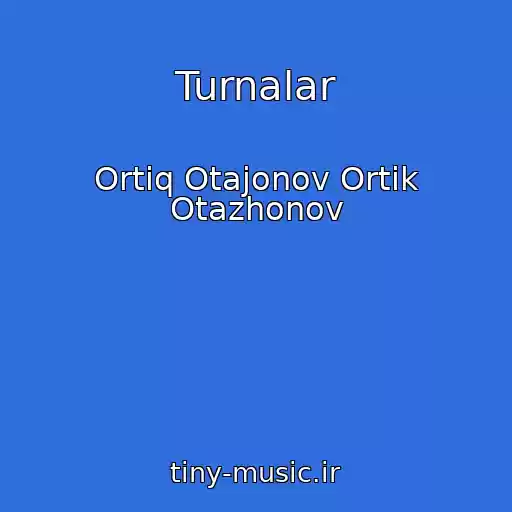 کاور آهنگ Turnalar از Ortiq Otajonov Ortik Otazhonov
