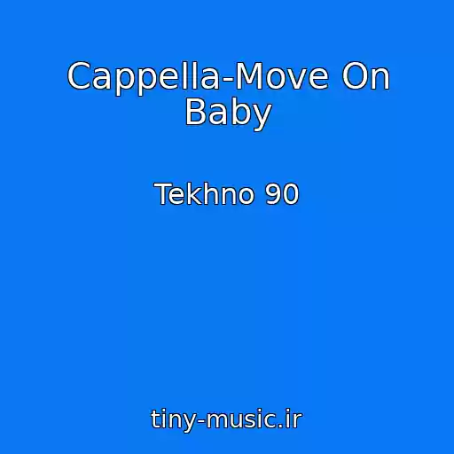 کاور آهنگ Cappella-Move On Baby از Tekhno 90