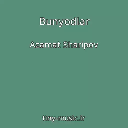 کاور آهنگ Bunyodlar از Azamat Sharipov