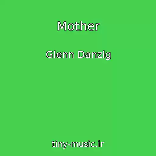 کاور آهنگ Mother از Glenn Danzig