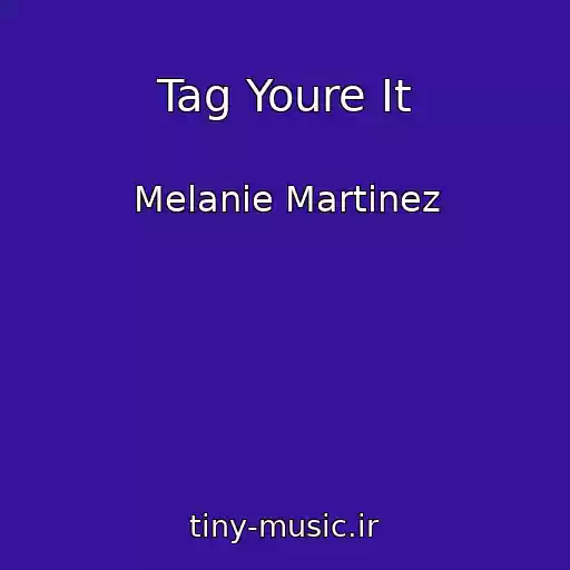 کاور آهنگ Tag Youre It از Melanie Martinez