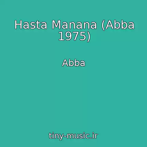 کاور آهنگ Hasta Manana (Abba 1975) از Abba