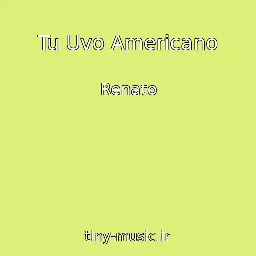 کاور آهنگ Tu Uvo Americano از Renato